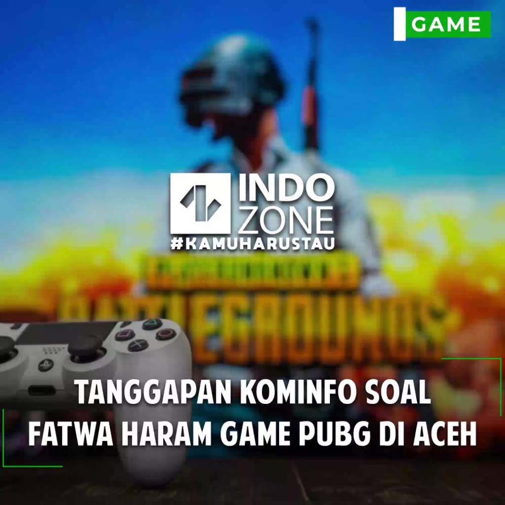 Tanggapan Kominfo Soal Fatwa Haram Game PUBG Di Aceh Indozone Id