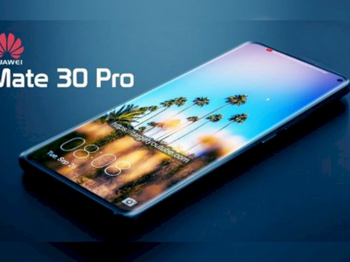 Bocoran Spesifikasi dan Tampilan Huawei Mate 30 Pro Terungkap