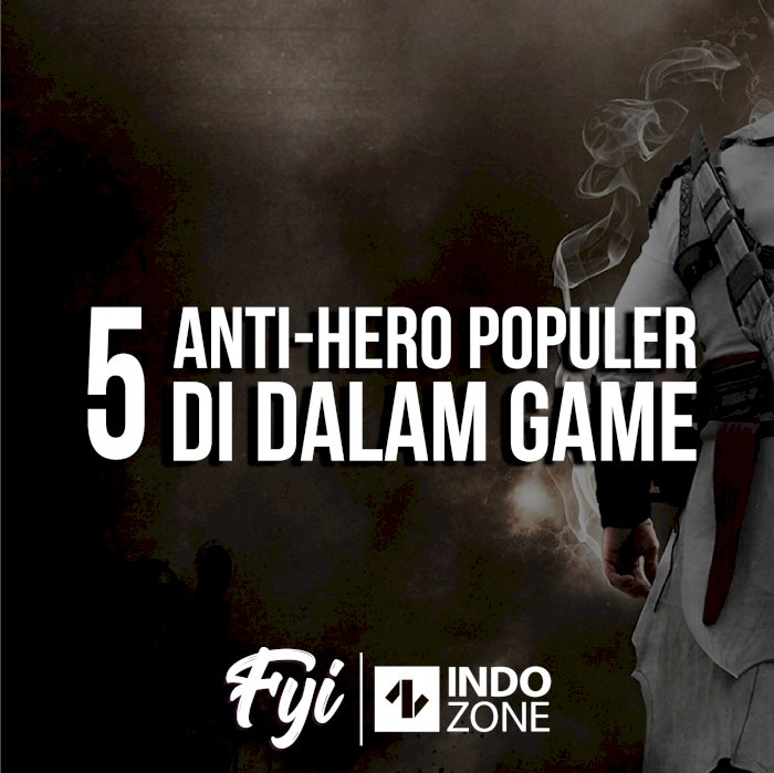 5 Anti Hero Populer Dalam Game