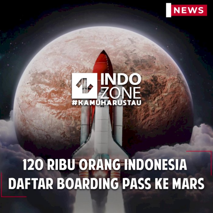 120 Ribu Orang Indonesia Daftar Boarding Pass ke Mars