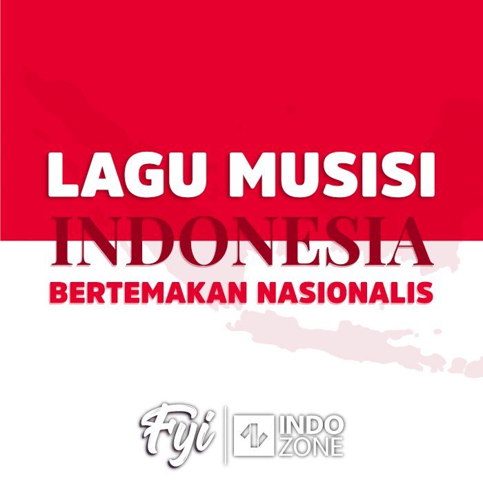 Lagu Musisi Indonesia Bertemakan Nasionalis
