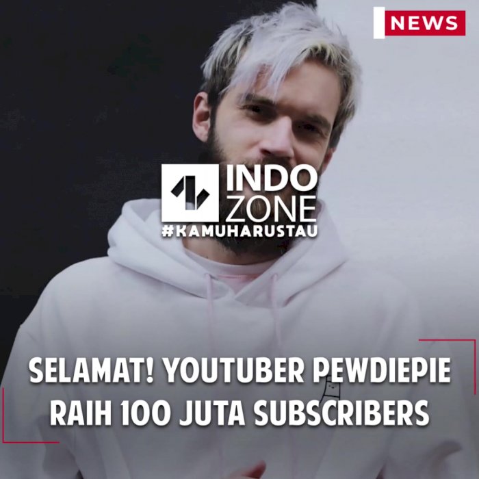 Selamat! YouTuber PewDiePie Raih 100 Juta Subscribers