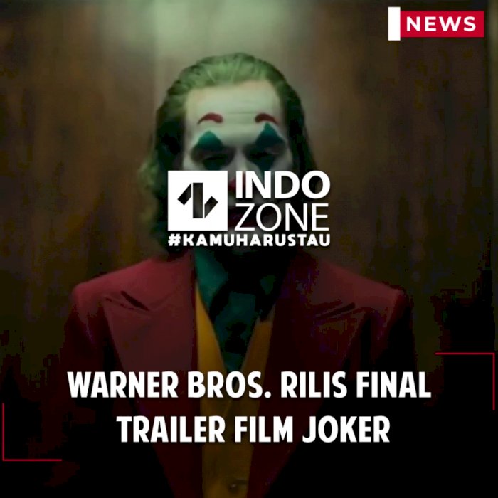 Warner Bros. merilis final  trailer film Joker