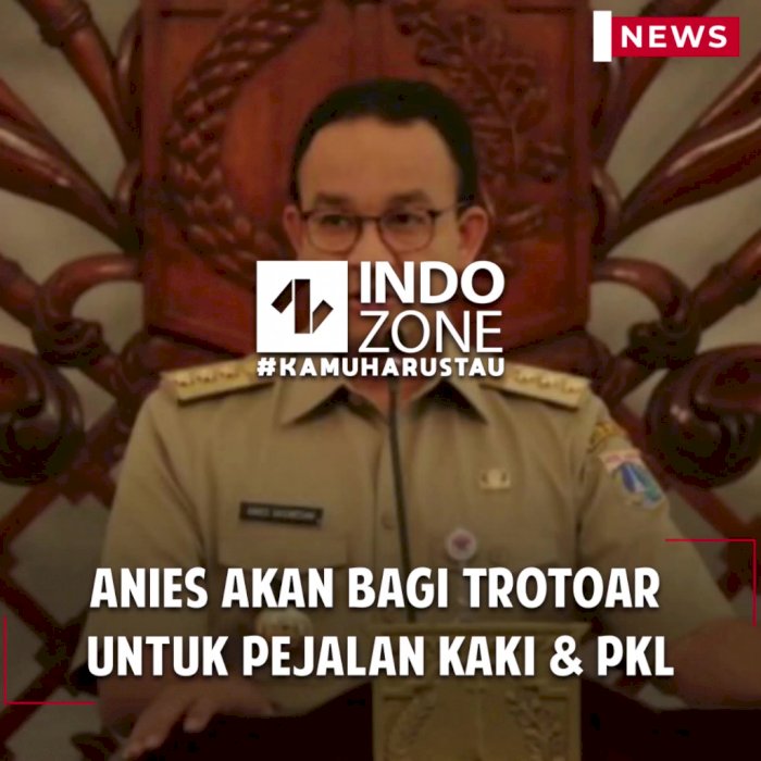 Anies Akan Bagi Trotoar  Untuk Pejalan Kaki & PKL