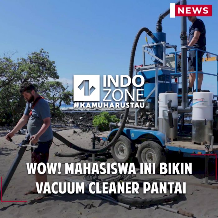 Wow! Mahasiswa ini Bikin  Vacuum Cleaner Pantai