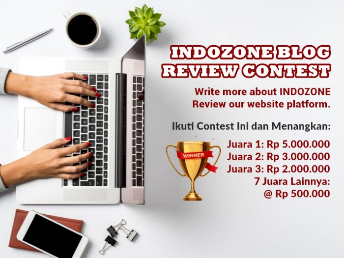 Ikuti INDOZONE Blog Review Contest dan Menangkan Belasan Juta Rupiah!