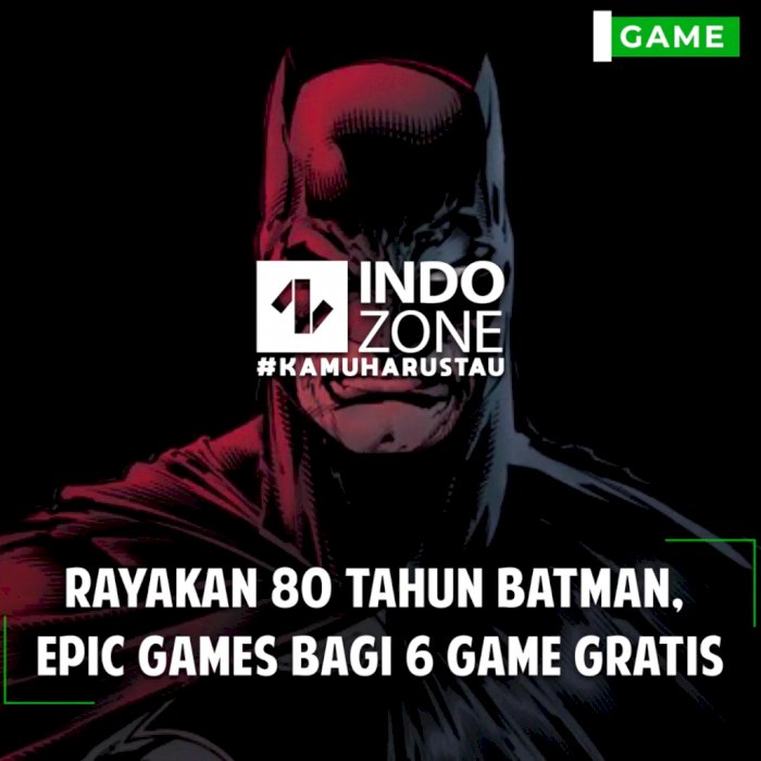 Rayakan 80 Tahun Batman,  Epic Games Bagi 6 Game Gratis