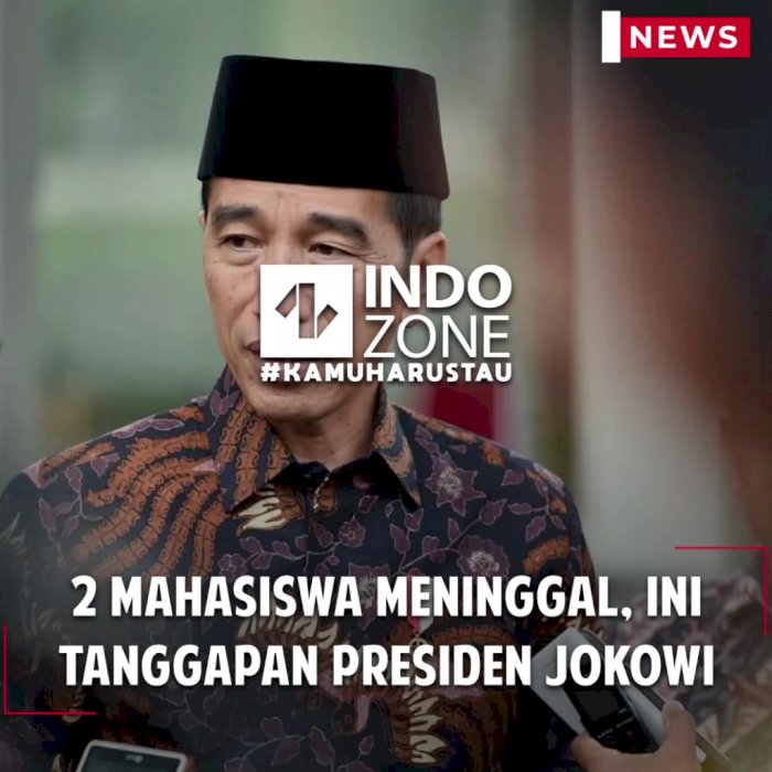 2 Mahasiswa Meninggal, Ini Tanggapan Presiden Jokowi