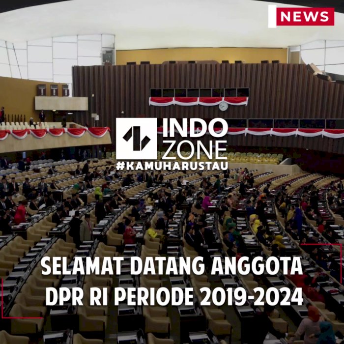 Selamat Datang Anggota  DPR RI Periode 2019-2024