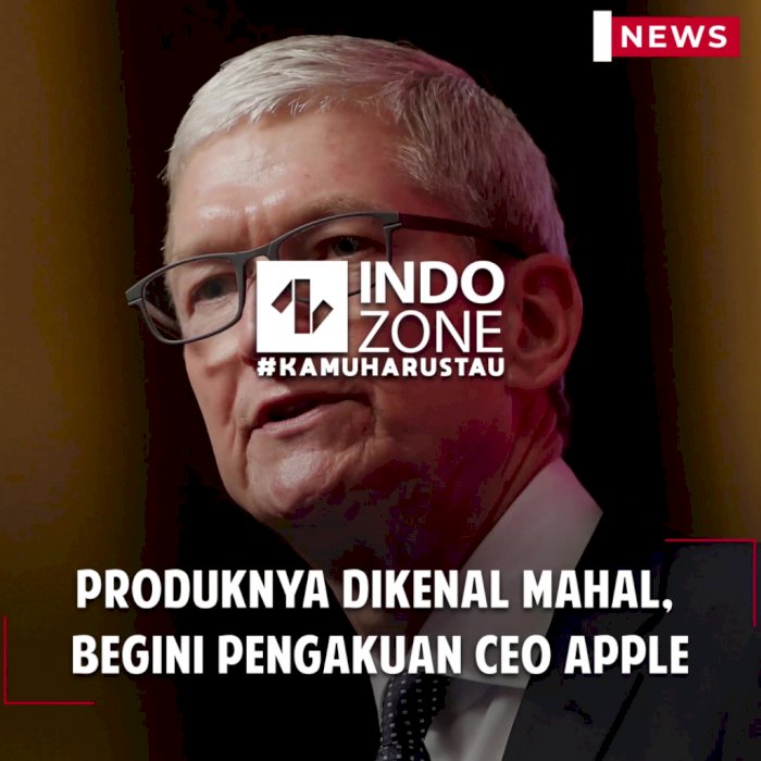 Produknya Dikenal Mahal,  Begini Pengakuan CEO Apple