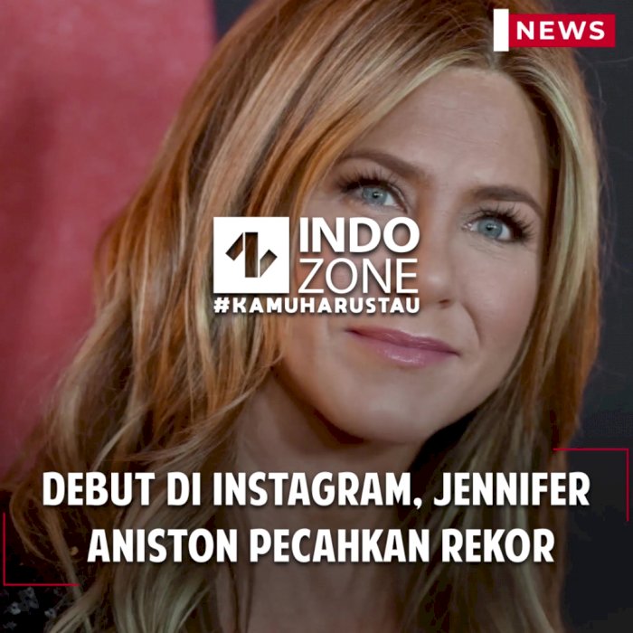 Debut di Instagram, Jennifer Aniston Pecahkan Rekor