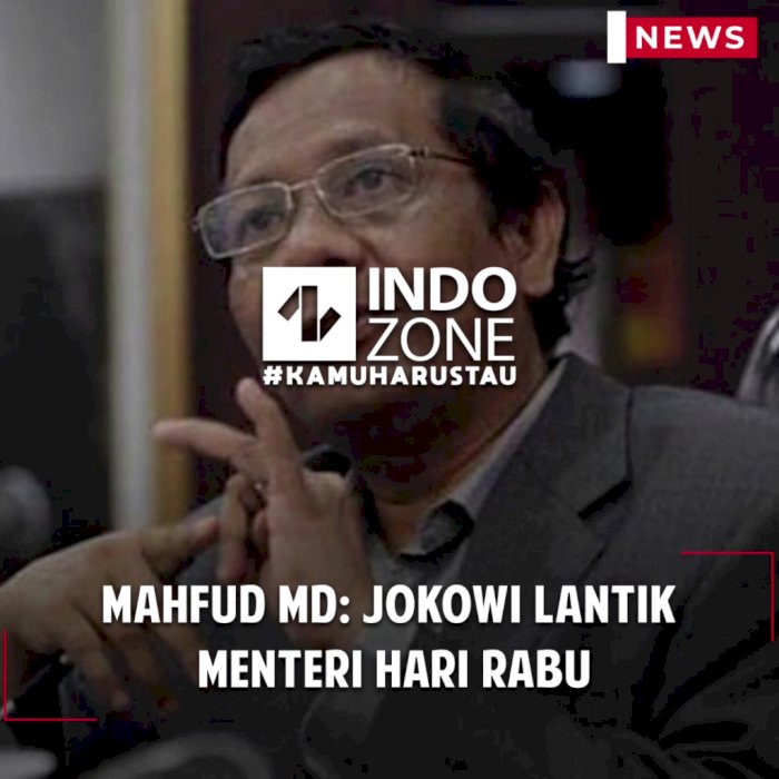 Mahfud MD: Jokowi Lantik  Menteri Hari Rabu