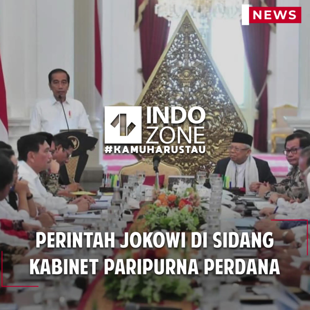 Perintah Jokowi Di Sidang Kabinet Paripurna Perdana | Indozone.id