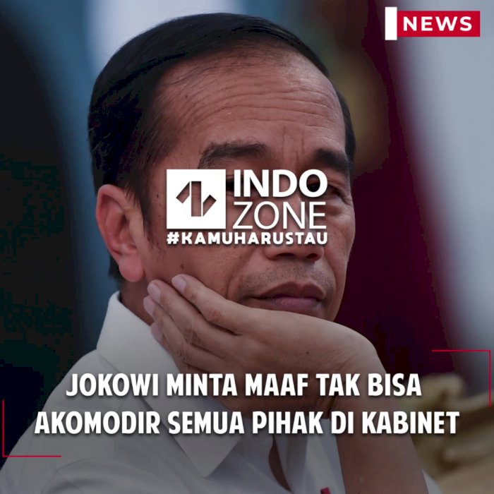 Jokowi Minta Maaf Tak Bisa Akomodir Semua Pihak di Kabinet