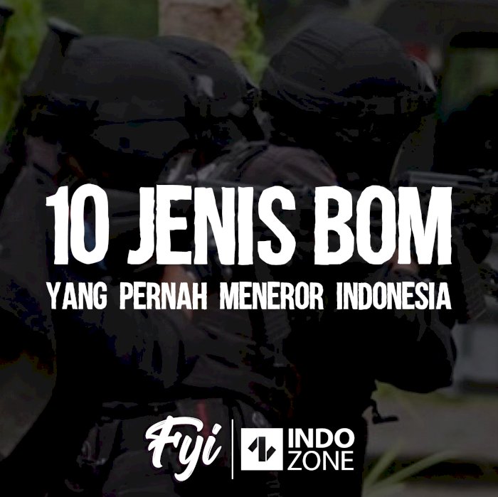10 Jenis Bom Yang Pernah Meneror Indonesia