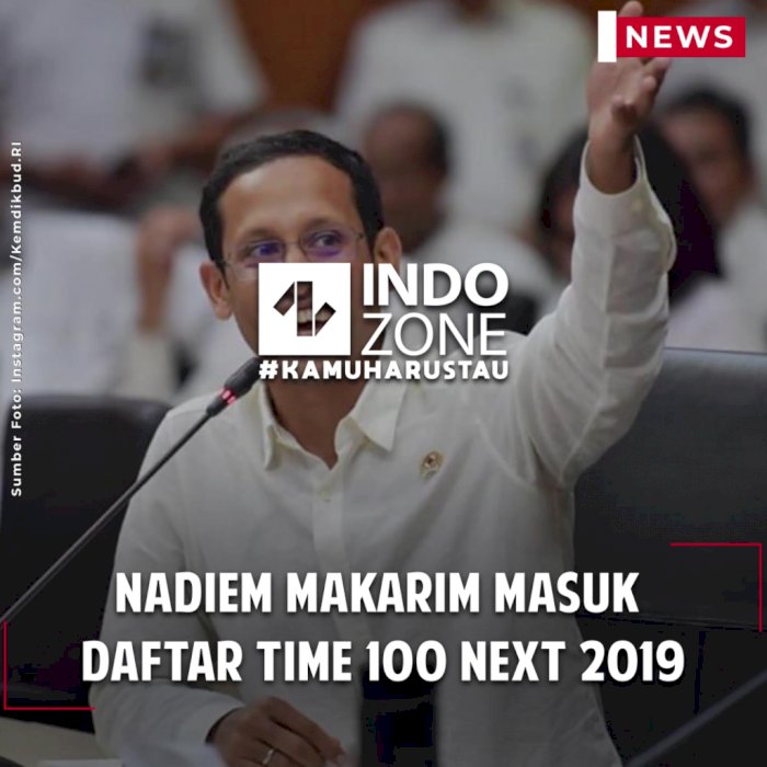Nadiem Makarim Masuk Daftar Time 100 Next 2019