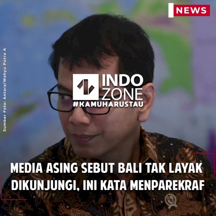 Media Asing Sebut Bali Tak Layak  Dikunjungi, Ini Kata Menparekraf