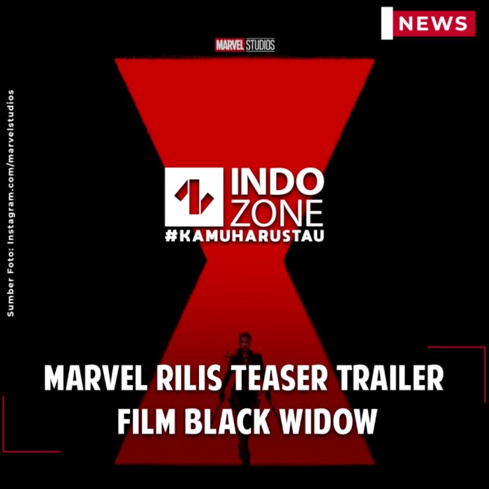 Marvel Rilis Teaser Trailer Film Black Widow