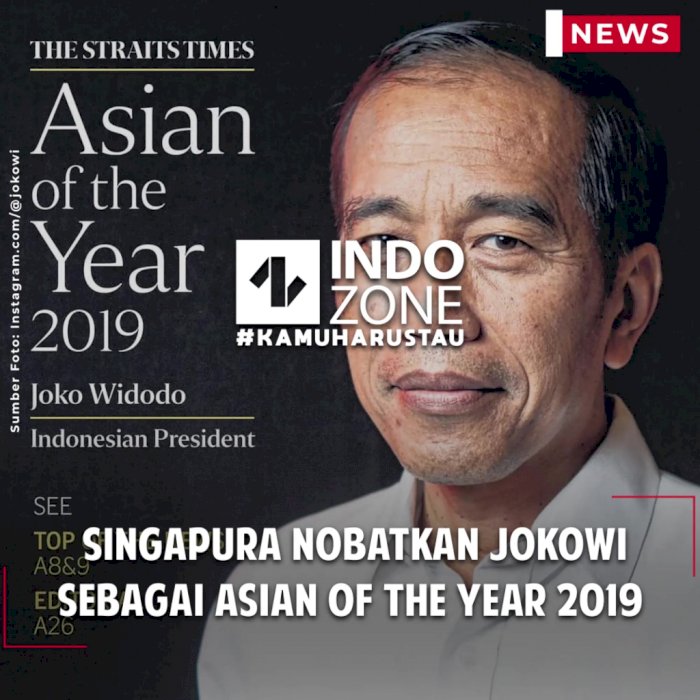 Singapura Nobatkan Jokowi Sebagai Asian of The Year 2019