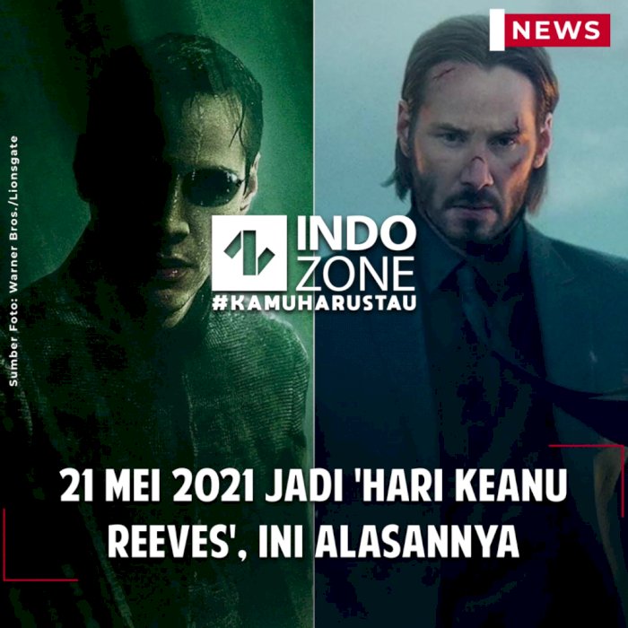 21 Mei 2021 Jadi 'Hari Keanu Reeves', Ini Alasannya