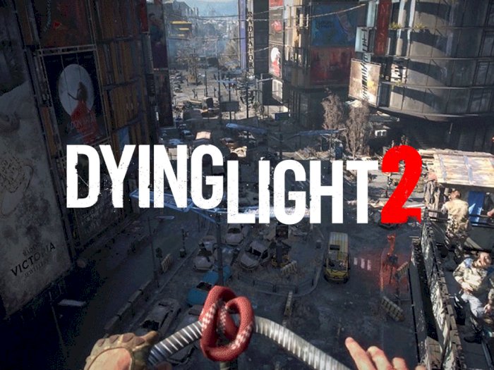 Dev. Dying Light 2: Pemain Mau Game yang Lebih Baik, Bukan Lebih Luas