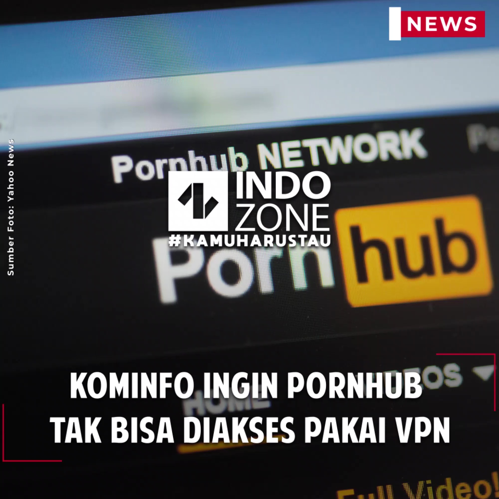 Kominfo Ingin PornHub Tak Bisa Diakses Pakai VPN