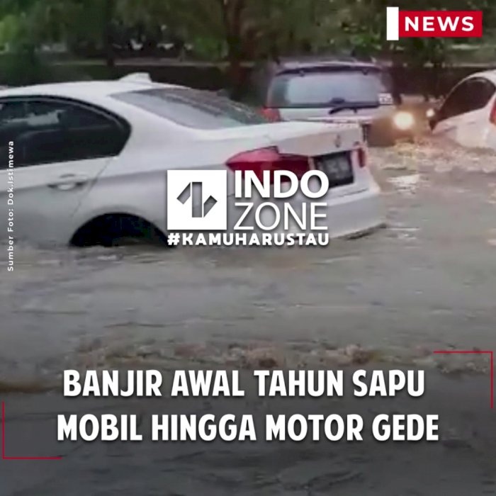 Banjir Awal Tahun Sapu Mobil Hingga Motor Gede