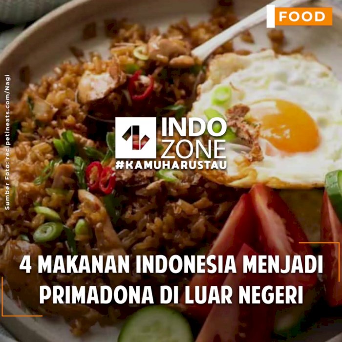 4 Makanan Indonesia Menjadi Primadona di Luar Negeri