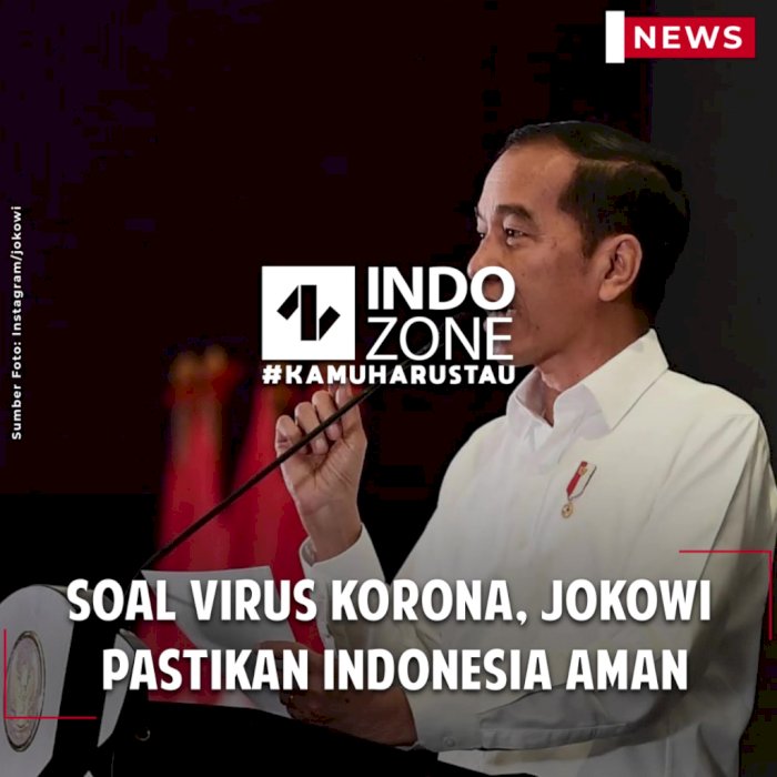 Soal Virus Korona, Jokowi Pastikan Indonesia Aman