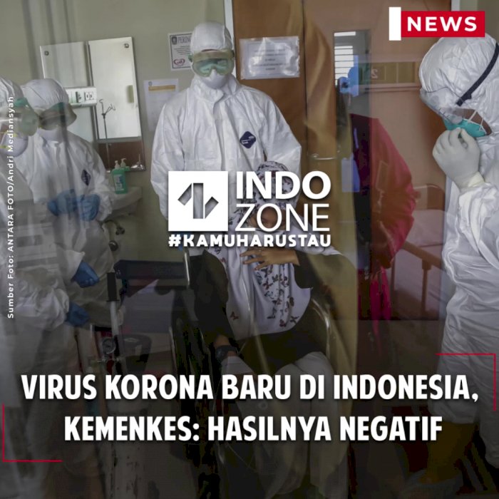 Virus Korona Baru di Indonesia, Kemenkes: Hasilnya Negatif
