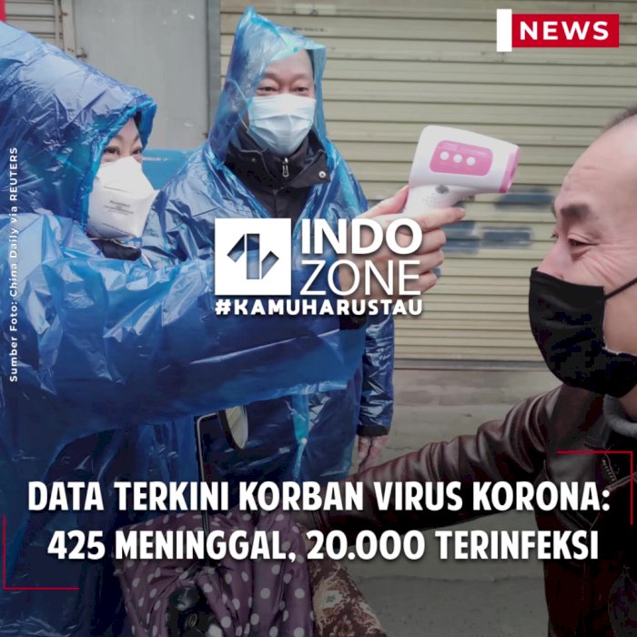 Data Terkini Korban Virus Korona: 425 Meninggal, 20.000 Terinfeksi