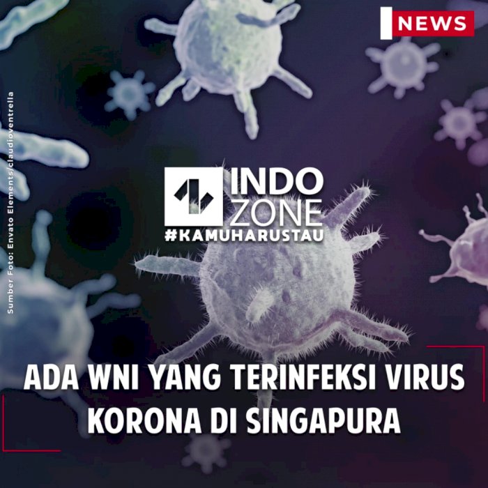 Ada WNI Yang Terinfeksi Virus Korona di Singapura
