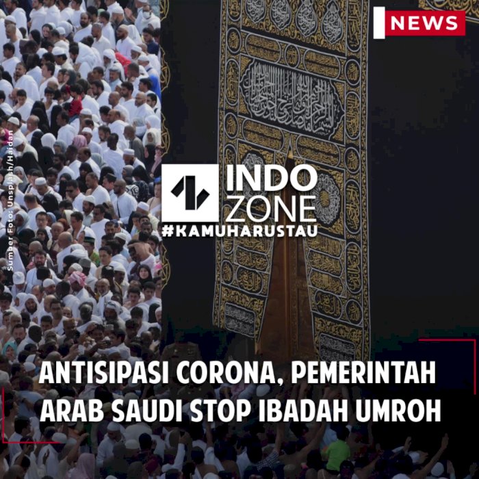 Antisipasi Corona, Pemerintah  Arab Saudi Stop Ibadah Umroh