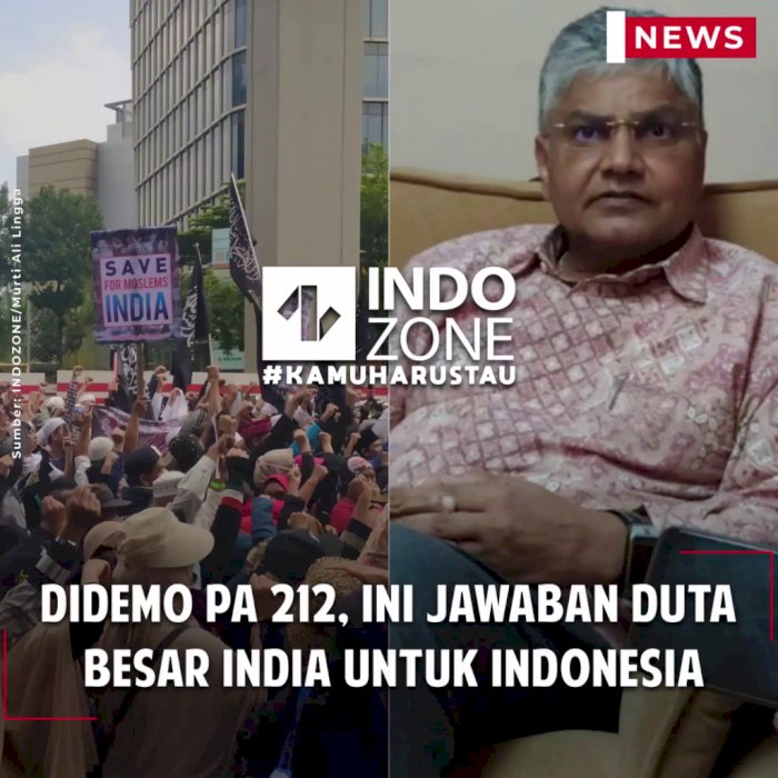 Didemo PA 212, Ini Jawaban Duta Besar India untuk Indonesia