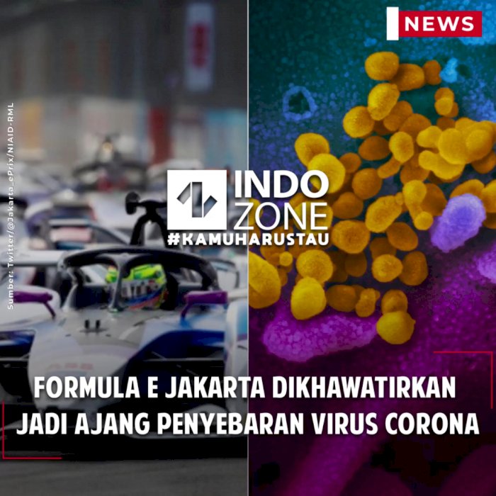 Formula E Jakarta Dikhawatirkan  Jadi Ajang Penyebaran Virus Corona