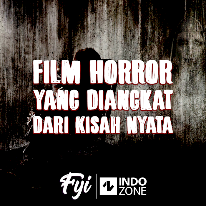 Film Horror Yang Diangkat Dari Kisah Nyata