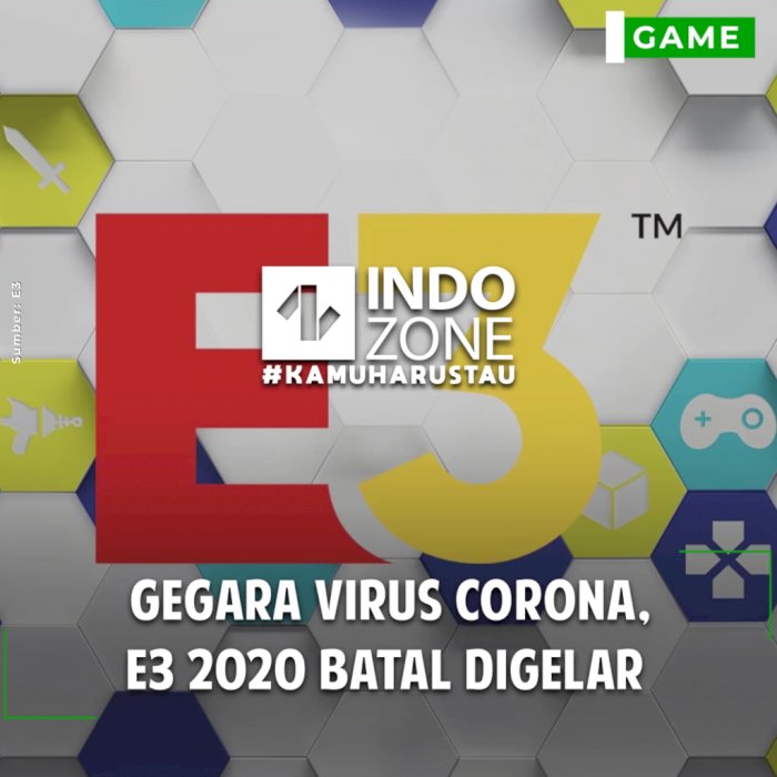 Gegara Virus Corona, E3 2020 Batal Digelar 