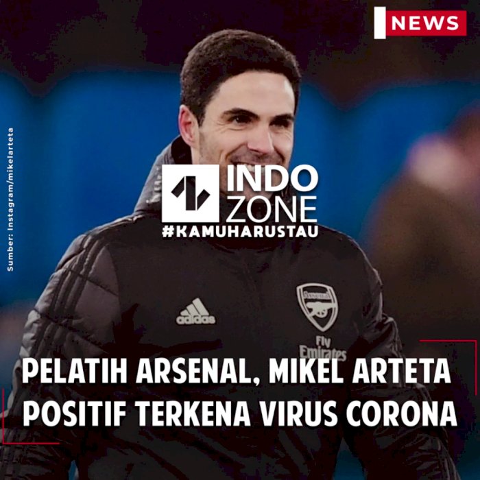 Pelatih Arsenal, Mikel Arteta Positif Terkena Virus Corona