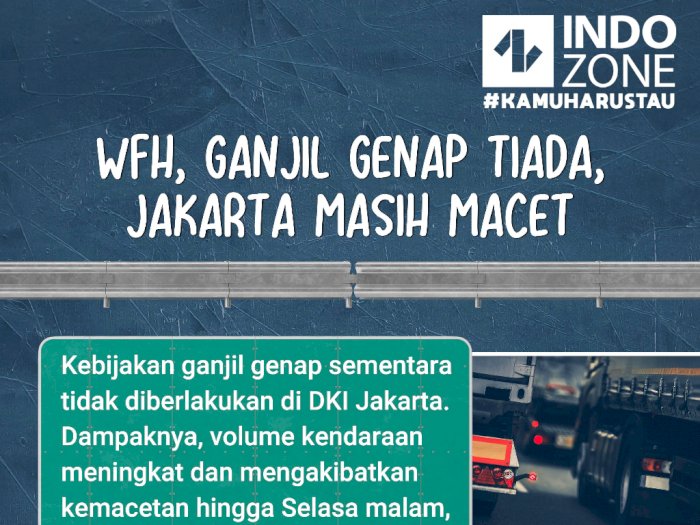 WFH, Ganjil Genap Tiada, Jakarta Masih Macet