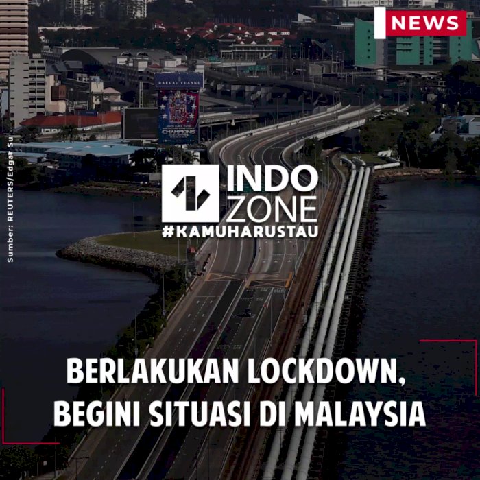 Berlakukan Lockdown, Begini Situasi di Malaysia