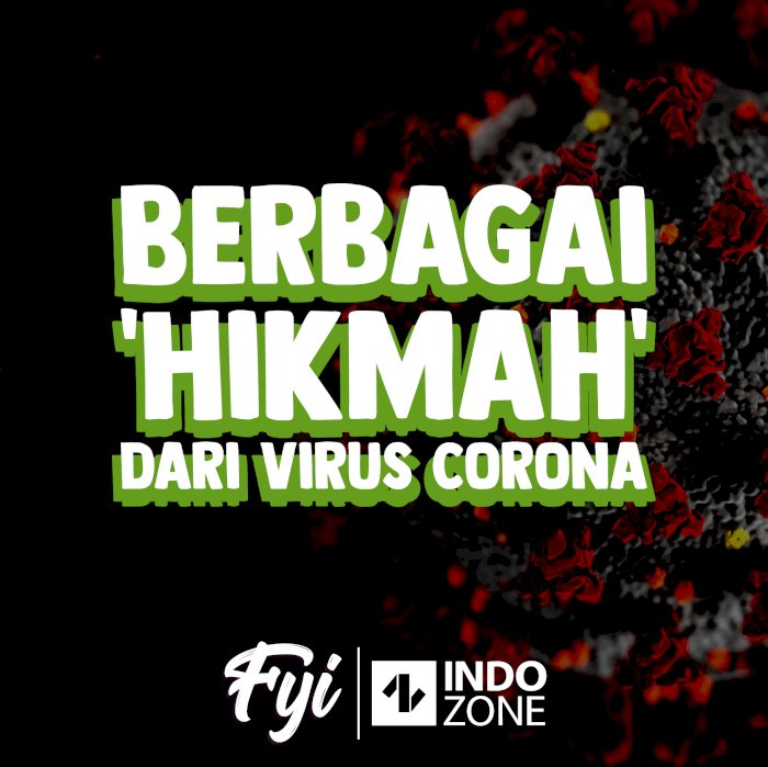 Berbagai 'HIKMAH' Dari Virus Corona