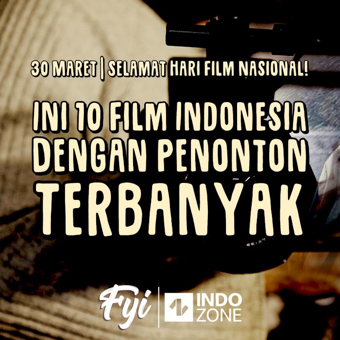 Ini 10 FIlm Indonesia Dengan Penonton Terbanyak