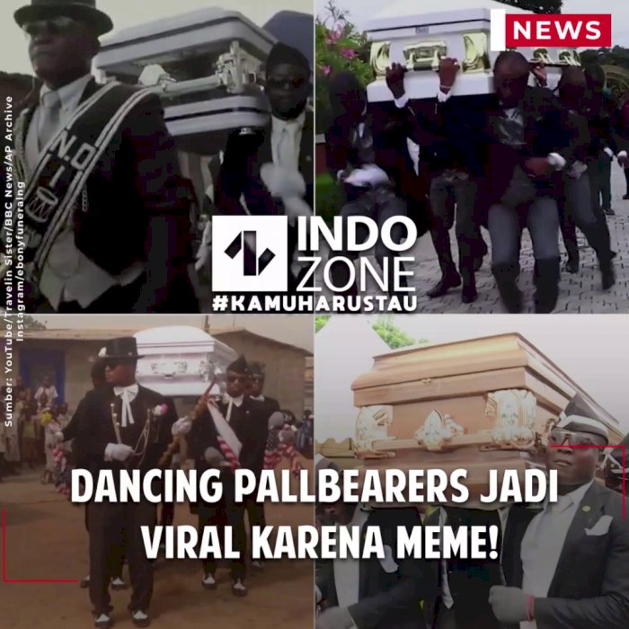 Dancing Pallbearers Jadi  Viral Karena Meme!