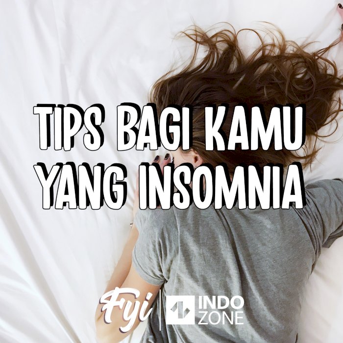 Tips Bagi Kamu Yang Insomnia