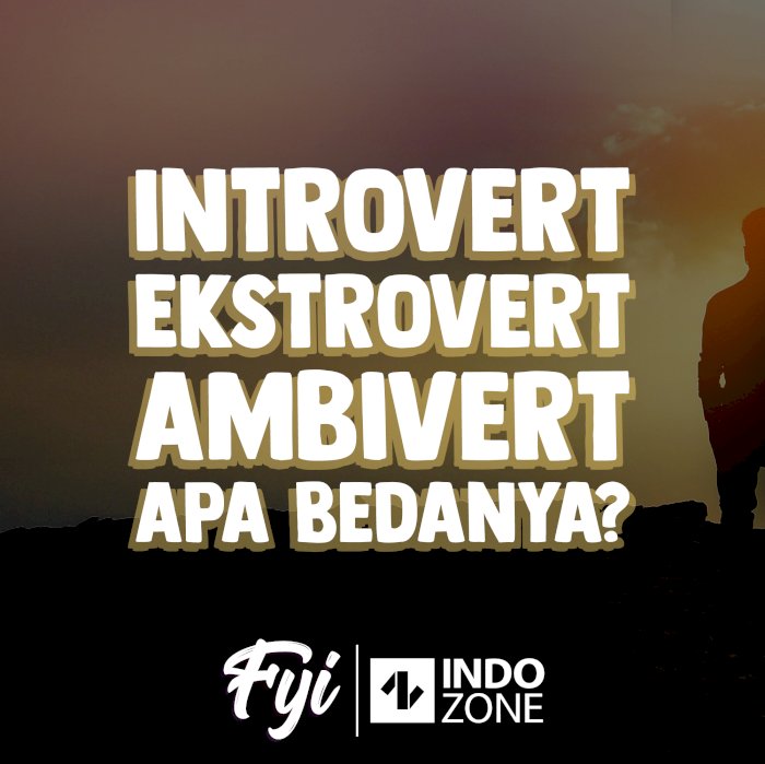 Introvert, Ekstrovert, dan Ambivert, Apa Bedanya?
