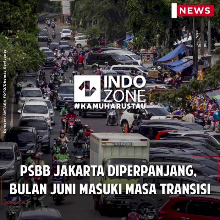 PSBB Jakarta Diperpanjang, Bulan Juni Masuki Masa Transisi