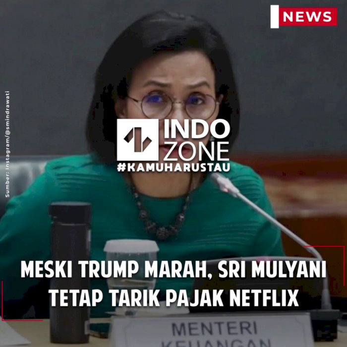 Meski Trump Marah, Sri Mulyani Tetap Tarik Pajak Netflix