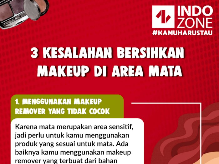 3 Kesalahan Bersihkan Makeup di Area Mata