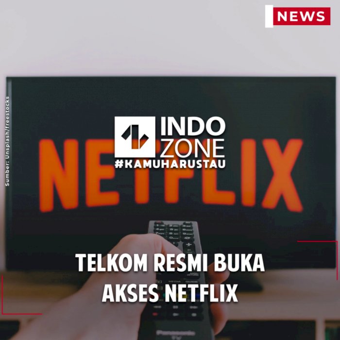 Telkom Resmi Buka Akses Netflix