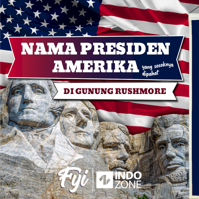 Nama Presiden Amerika Yang Sosoknya Dipahat Di Gunung Rushmore
